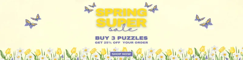 Spring Super Sale: 25% Off When You Buy 3 or More Puzzles
